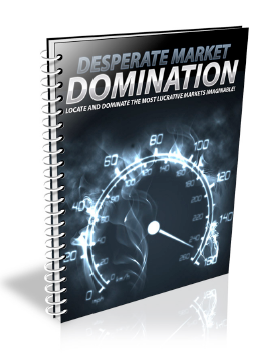 Desperate Market Domination
